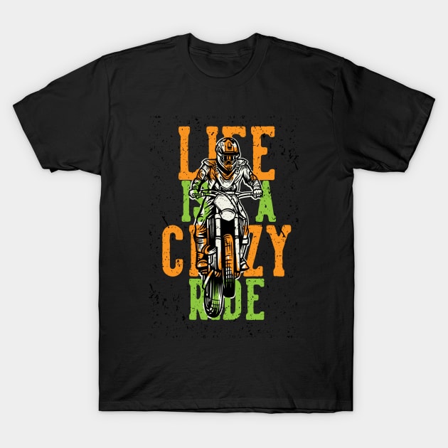 Life is a Crazy Ride T-Shirt by Eskitus Fashion